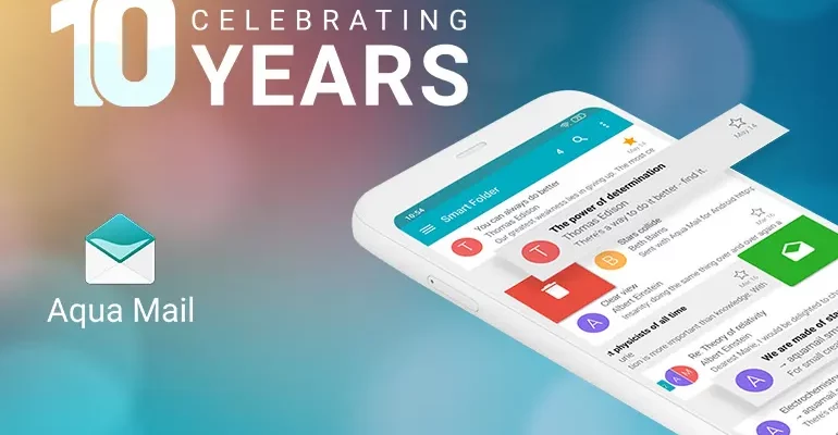 Aqua Mail, die E-Mail-App für Android mit den meisten Anpassungsoptionen, feiert 10-jähriges Bestehen Presse