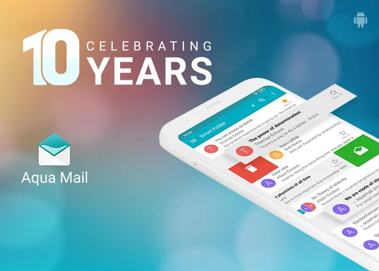 Aqua Mail, le client de messagerie Android entièrement personnalisable célèbre son 10e anniversaire