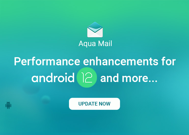 Aqua Mail 1.36 is now available! So here’s what we did