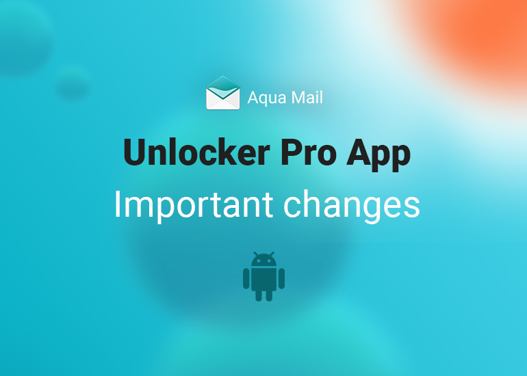 How to migrate from the old Aqua Mail Pro Unlocker app